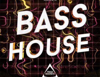 Triad Sounds Bass House