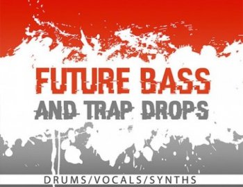 Loopoholics Future Bass And Trap Drops Loops