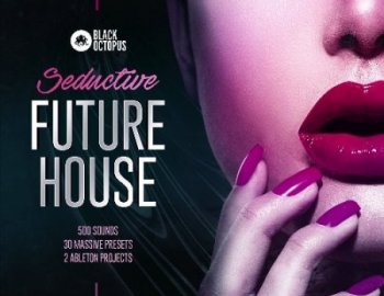 Black Octopus Sound Seductive Future House