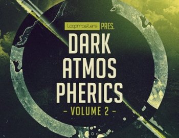 Loopmasters Dark Atmospherics Vol 2