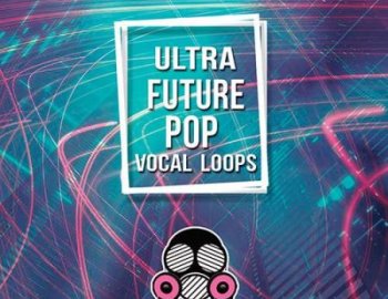 Vandalism Ultra Future Pop Vocal Loops