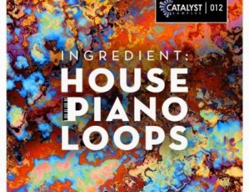 Catalyst Samples Ingredient: House Piano Loops