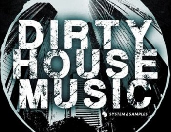 System 6 Samples Dirty House Music