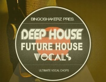 Bingoshakerz Future House and Deep House Vocals