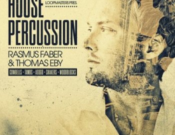 Organic Loops House Percussion Rasmus Faber and Thomas Eby