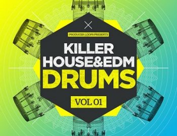 Producer Loops Killer House and EDM Drums Vol 1