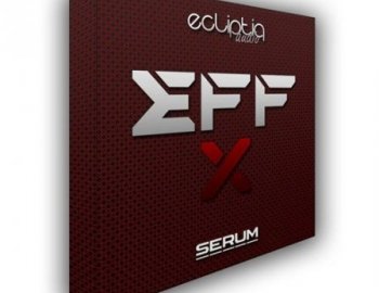 Ecliptiq Audio EFF-X for Serum