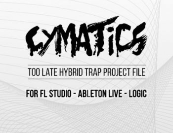 Cymatics Too Late Hybrid Trap Project File