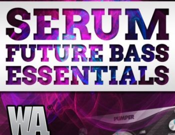 WA Production Pumped Serum Future Bass Essentials