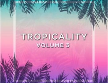 Laniakea Sounds Tropicality Volume 3