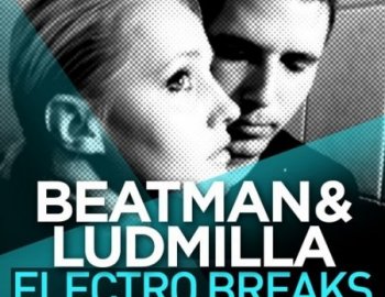 Loopmasters Beatman and Ludmilla Electro Breaks
