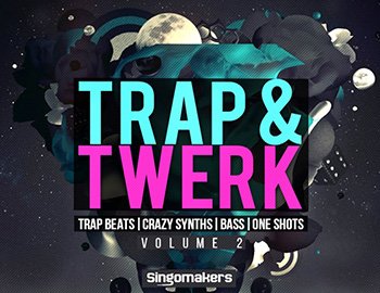 Singomakers Trap and Twerk Vol.2
