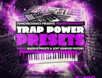 Sonic Mechanics Trap Power Presets