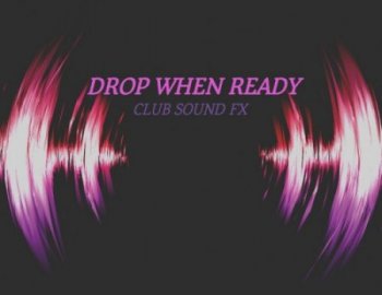 MVPPlatinum Drop When Ready Club Sound FX