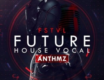 Mainroom Warehouse FSTVL Future House Vocal ANTHMZ
