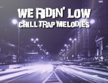 Strategic Audio - We Ridin Low - Chill Trap Melodies Vol.1