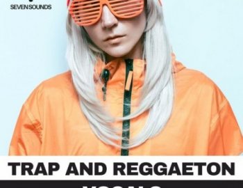 Seven Sounds Trap And Reggaeton + Vocals