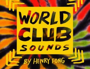 Splice Sounds World Club Sounds by Henry Fong