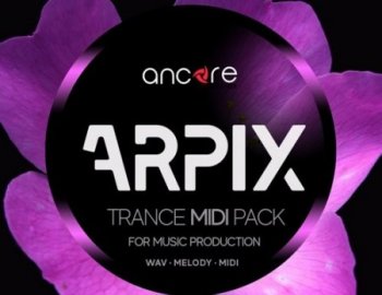 Ancore Sounds ARPIX Trance MIDI Producer Pack