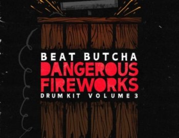 Beat Butcha Dangerous Fireworks Vol.3