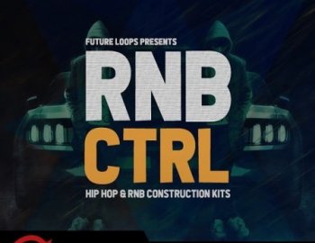 Future Loops - RNB CTRL - Hip Hop & RNB Construction Kits