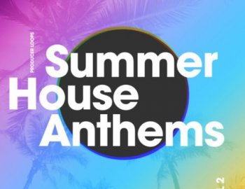 Producer Loops Summer House Anthems Vol 2