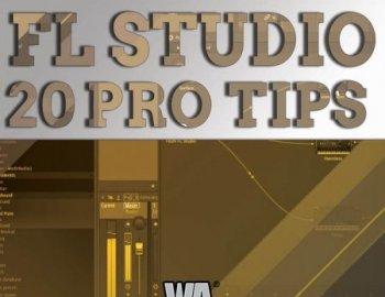 W.A. Production FL Studio 20 Pro Tips