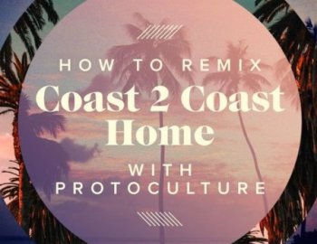 Sonic Academy Remix Coast 2 Coast Home with Protoculture