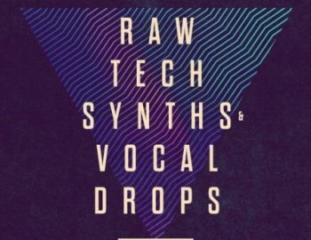 Loopmasters Raw Tech Synths & Vocal Drops