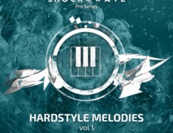 Shockwave Pro Series Hardstyle Melodies Vol 1