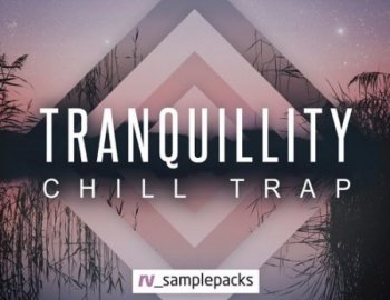 RV Samplepacks Tranquillity Chill Trap