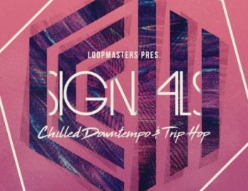 Loopmasters Signals - Chilled Downtempo & Trip Hop