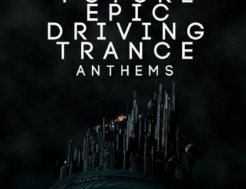 Trance Euphoria Future Epic Driving Trance Anthems For Spire
