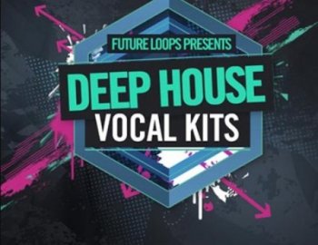 Future Loops Deep House Vocal Kits