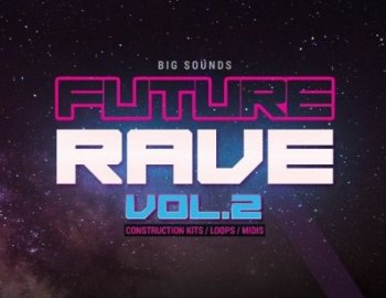 Big Sounds Future Rave Volume 2