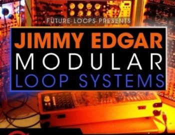 Future Loops Jimmy Edgar: Modular Loop Systems