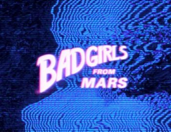 NoLyrics Bad Girls From Mars