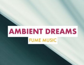 Fume Music Ambient Dreams