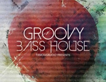 Famous Audio Groovy Bass House
