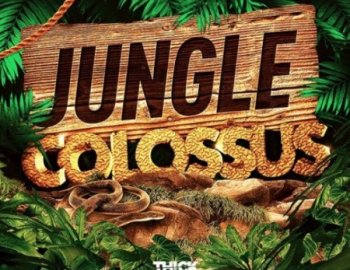 THICK Sounds Jungle Colossus