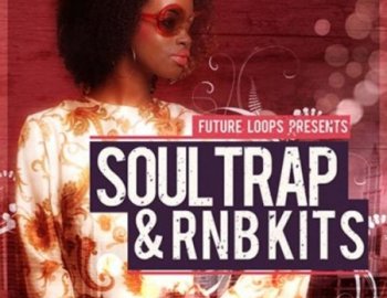 Future Loops Soul Trap & RNB Kits