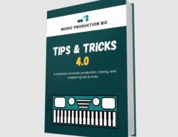 Music Production Biz Tips and Tricks 4.0 (PDF)
