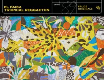 Splice Originals El Paisa Tropical Reggaeton