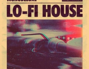 Loopmasters Monodeluxe - Lo-Fi House
