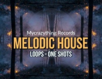 Mycrazything Sounds Melodic House