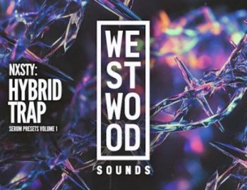 Westwood Sounds NXSTY: Hybrid Trap Serum Presets Vol.1