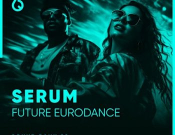 Freshly Squeezed Samples Serum Future Eurodance Volume 2