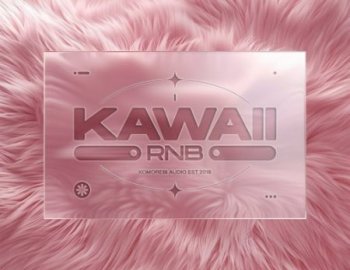 Komorebi Audio Kawaii RNB