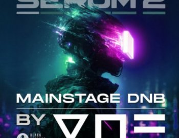 Black Octopus Sound Mainstage DNB by V O E – Serum 2 Presets