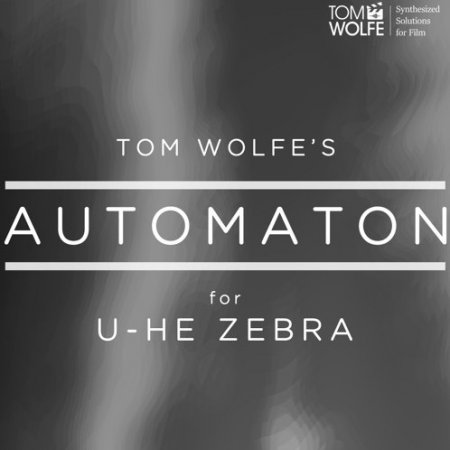 Tom Wolfe Automaton for u-he Zebra 2